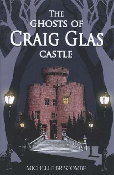 The Ghosts of Craig Glas Castle by Michelle Briscombe 9781915439307