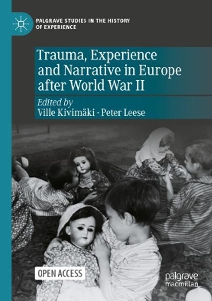 Trauma, Experience and Narrative in Europe after World War II by Ville Kivimäki 9783030846657