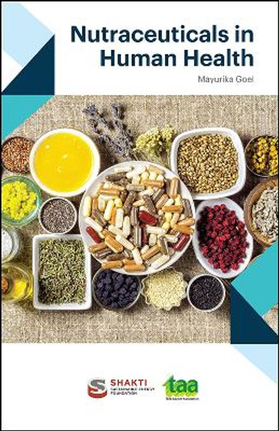 Nutraceuticals in Human Health:: let food be thy medicine and medicine be thy food by Mayurika Goel 9789394657052