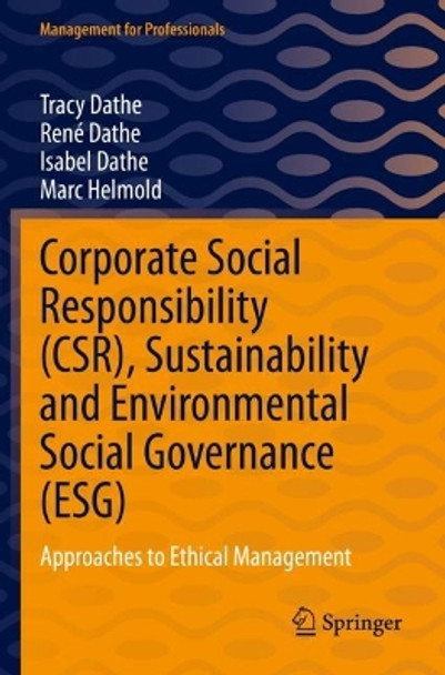 Corporate Social Responsibility (CSR), Sustainability and Environmental Social Governance (ESG): Approaches to Ethical Management by Tracy Dathe 9783030923594