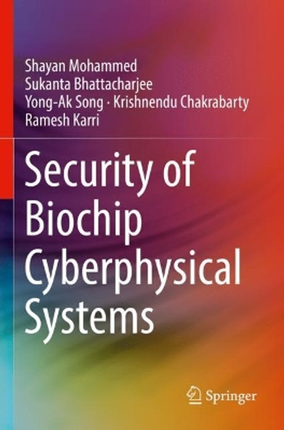 Security of Biochip Cyberphysical Systems by Shayan Mohammed 9783030932763