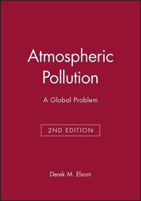 Atmospheric Pollution – A Global Problem 2e by DM Elsom 9780631173083