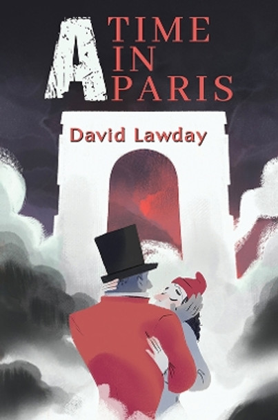 A Time in Paris by David Lawday 9781398459786