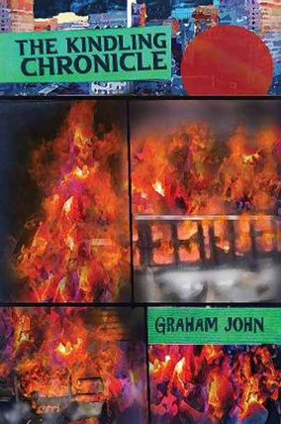 The Kindling Chronicle by Graham John 9781398422940
