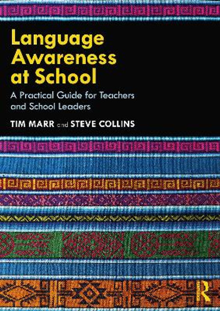 Language Awareness at School: A Practical Guide for Teachers and School Leaders by Tim Marr 9781032062334