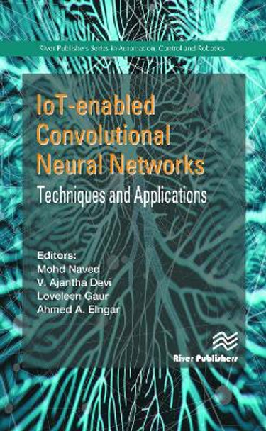 IoT-enabled Convolutional Neural Networks: Techniques and Applications by Mohd Naved 9788770227254