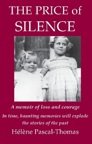 The Price of Silence: A memoir of loss and courage by Helene Pascal-Thomas 9780956762122