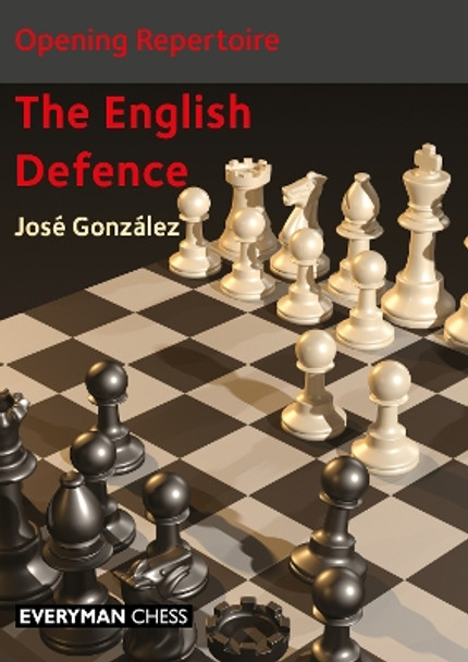 Opening Repertoire: The English Defence by José González 9781781947043