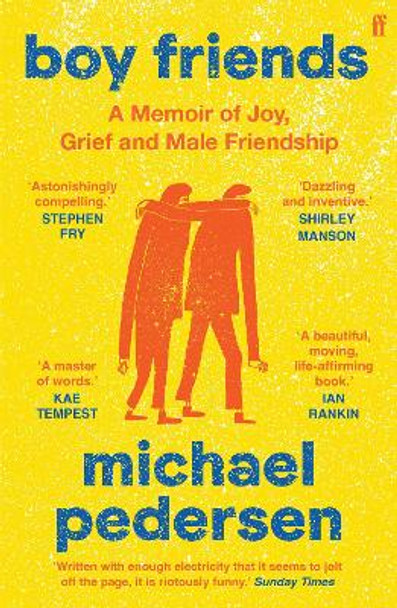 Boy Friends: A Memoir of Joy, Grief and Male Friendship by Michael Pedersen 9780571360062