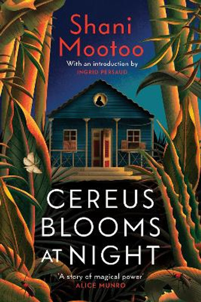 Cereus Blooms at Night: The Booker-Longlisted Queer Classic by Shani Mootoo 9781784878320