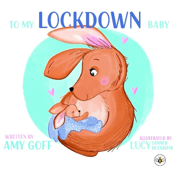 To My Lockdown Baby by Amy Goff 9781839346507