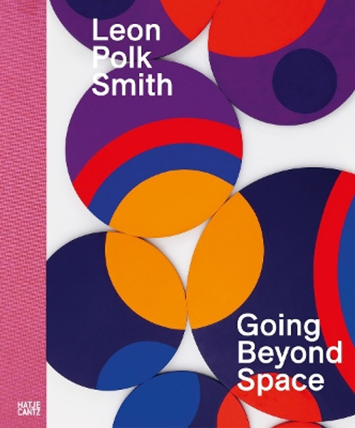 Leon Polk Smith: Going Beyond Space by John Koegel 9783775754712