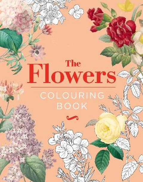 The Flowers Colouring Book: Hardback Gift Edition by Peter Gray 9781398824539