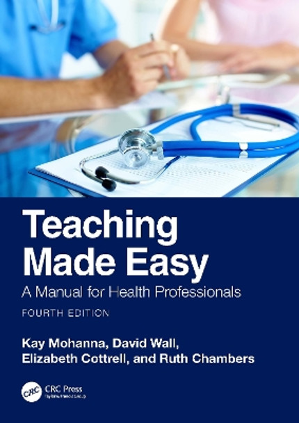 Teaching Made Easy: A Manual for Health Professionals by Kay Mohanna 9781032397634