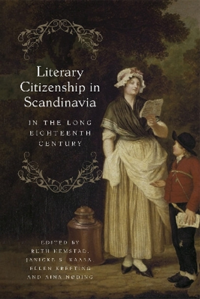 Literary Citizenship in Scandinavia in the Long Eighteenth Century by Prof Ruth Hemstad 9781783277797