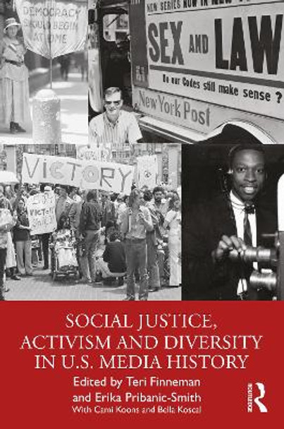 Social Justice, Activism and Diversity in U.S. Media History by Teri Finneman 9781032266558