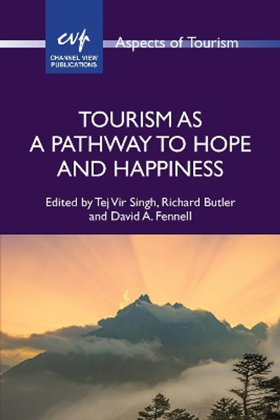 Tourism as a Pathway to Hope and Happiness by Tej Vir Singh 9781845418557