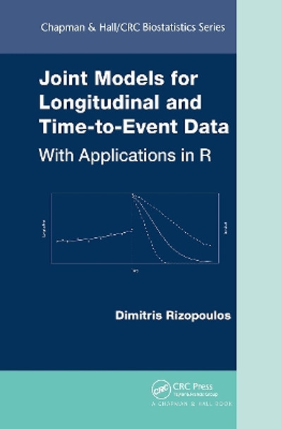 Joint Models for Longitudinal and Time-to-Event Data: With Applications in R by Dimitris Rizopoulos 9781032477565