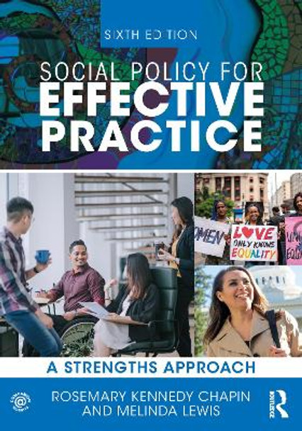 Social Policy for Effective Practice: A Strengths Approach by Rosemary Kennedy Chapin 9781032226385