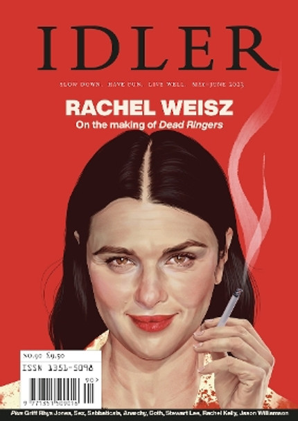 The Idler 90: Featuring Rachel Weisz, Griff Rhys Jones plus how to take a sabbatical by Tom Hodgkinson 9781739660857