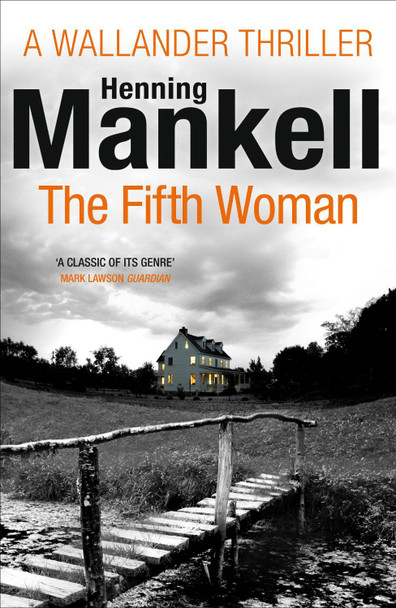 The Fifth Woman: Kurt Wallander by Henning Mankell