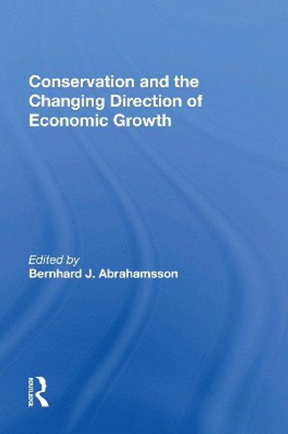 Conservation and the Changing Direction of Economic Growth by Winnifred Hamiltonian Abrahamsson 9780367170820