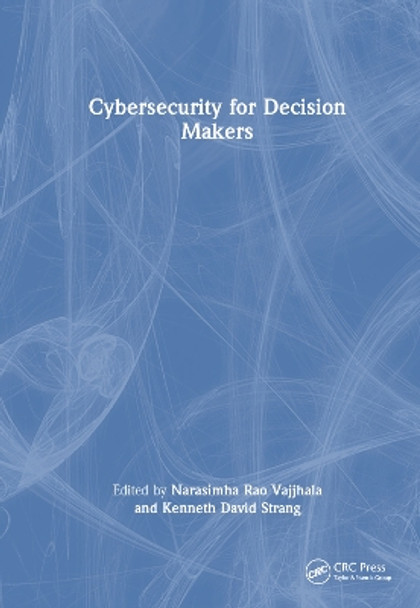 Cybersecurity for Decision Makers by Narasimha Rao Vajjhala 9781032334967