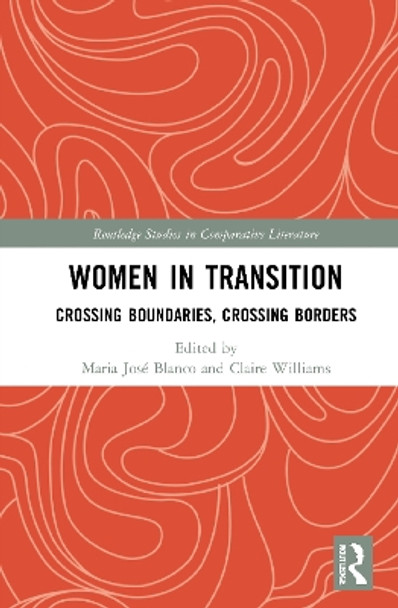 Women in Transition: Crossing Boundaries, Crossing Borders by Maria-José Blanco 9780367771683