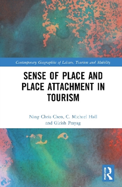 Sense of Place and Place Attachment in Tourism by Ning Chris Chen 9781032006215