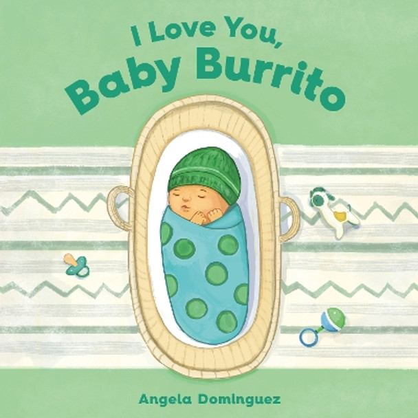 I Love You, Baby Burrito by Angela Dominguez 9781250886842