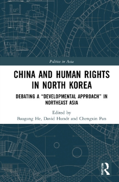 China and Human Rights in North Korea: Debating a “Developmental Approach” in Northeast Asia by Baogang He 9781032006024