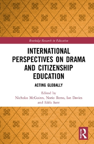 International Perspectives on Drama and Citizenship Education: Acting Globally by Nicholas McGuinn 9780367524890