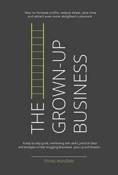 The Grown-Up Business by Shirley Mansfield 9781910125328