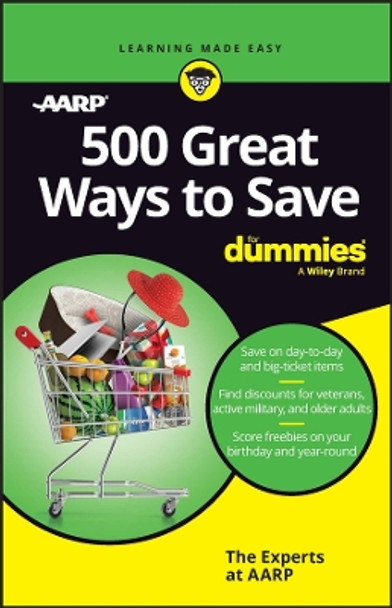 500 Great Ways to Save For Dummies by The Experts at AARP 9781394183999