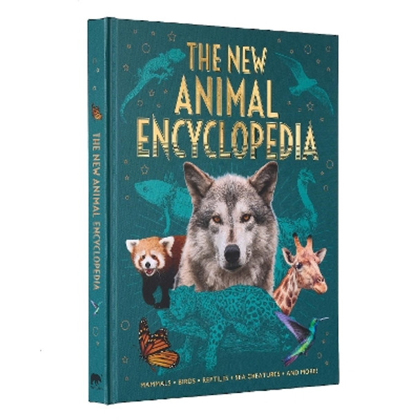 The New Animal Encyclopedia: Mammals, Birds, Reptiles, Sea Creatures, and More! by Claudia Martin 9781398824836