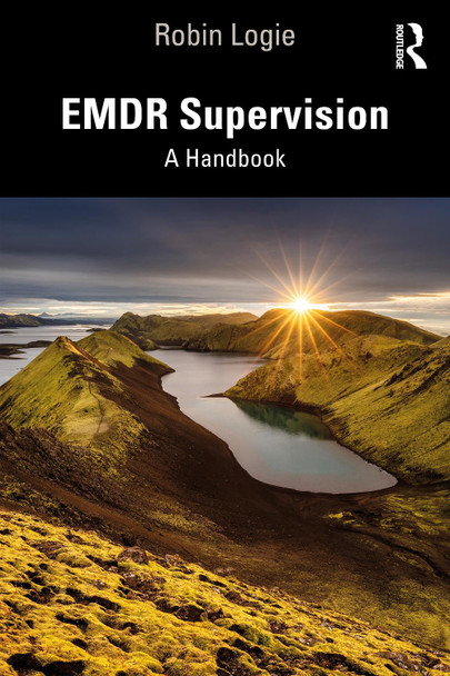 EMDR Supervision: A Handbook by Robin Logie 9781032102832
