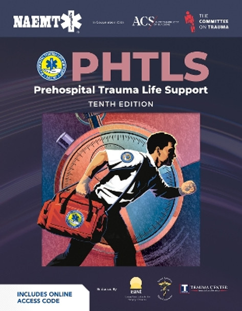 PHTLS: Prehospital Trauma Life Support (Print) with Course Manual (eBook) by National Association of Emergency Medical Technicians 9781284272253