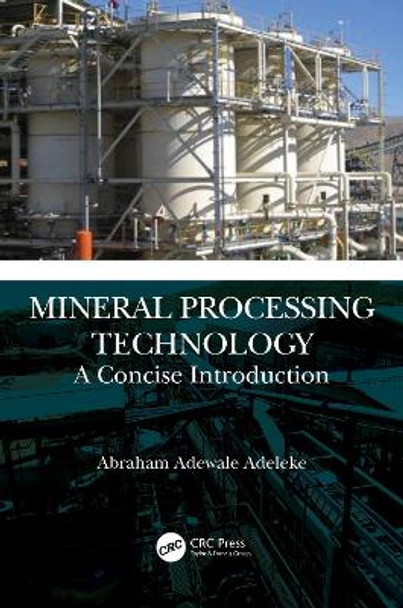 Mineral Processing Technology: A Concise Introduction by Abraham Adewale Adeleke 9781032347042