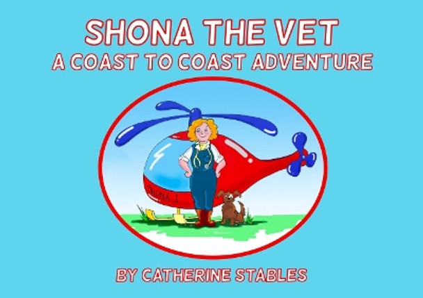 Shona the Vet: A Coast to Coast Adventure by Catherine Stables 9781838037956