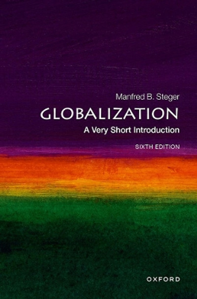 Globalization: A Very Short Introduction by Prof Manfred B. Steger 9780192886194