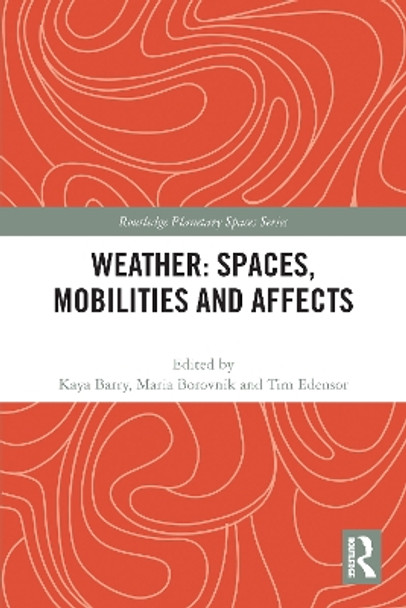 Weather: Spaces, Mobilities and Affects by Kaya Barry 9780367678340