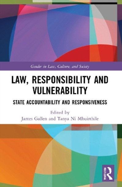 Law, Responsibility and Vulnerability: State Accountability and Responsiveness by James Gallen 9781032075334