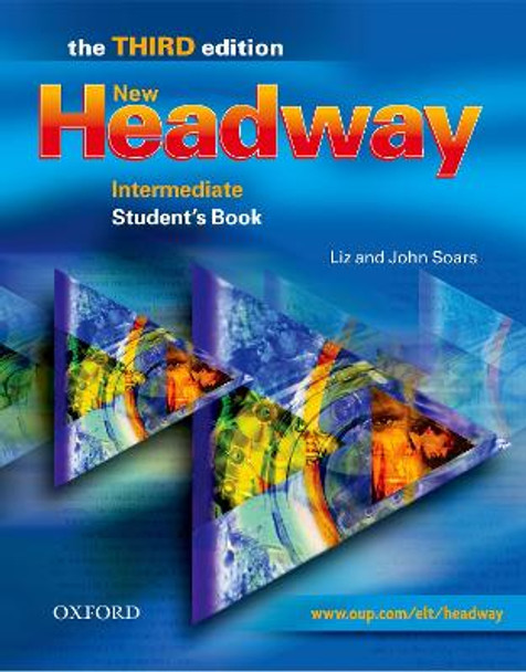 New Headway: Intermediate Third Edition: Student's Book by Liz Soars