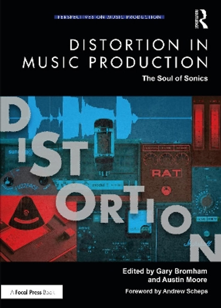 Distortion in Music Production: The Soul of Sonics by Gary Bromham 9780367405854