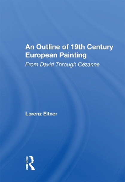 An Outline Of 19th Century European Painting: From David Through Cezanne by Lorenz Eitner 9780367152727