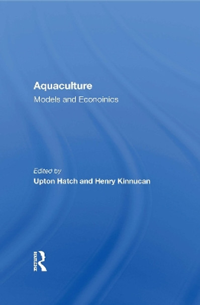 Aquaculture: Models And Economics by Upton Hatch 9780367157807