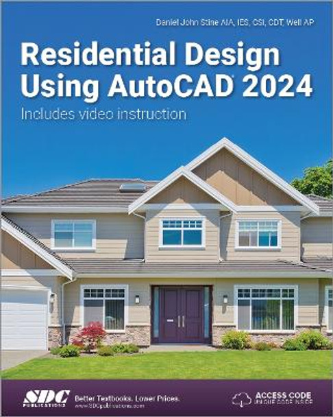 Residential Design Using AutoCAD 2024 by Daniel John Stine 9781630576097