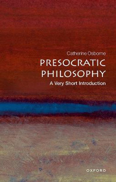 Presocratic Philosophy: A Very Short Introduction by Catherine Osborne