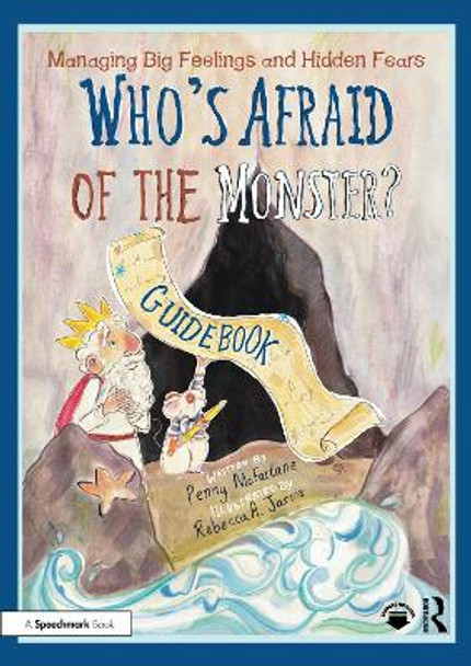 Managing Big Feelings and Hidden Fears: A Practical Guidebook for ‘Who’s Afraid of the Monster?’ by Penny McFarlane 9781032478944