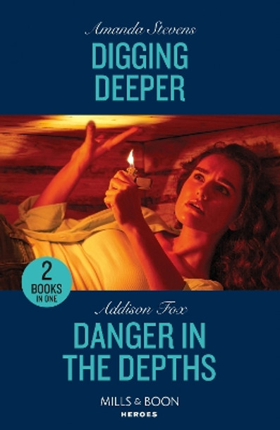 Digging Deeper / Danger In The Depths: Digging Deeper / Danger in the Depths (New York Harbor Patrol) (Mills & Boon Heroes) by Amanda Stevens 9780263307344